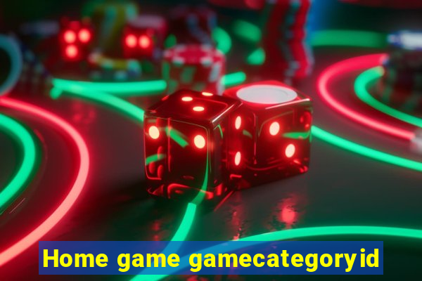 Home game gamecategoryid